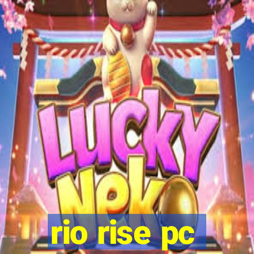 rio rise pc